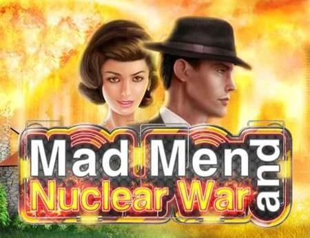Mad Men and Nuclear War
