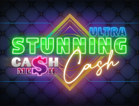 Stunning Cash Ultra™