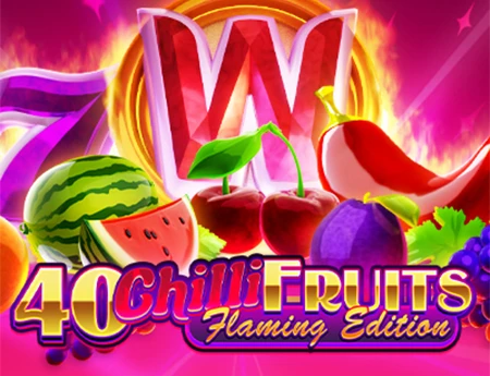 40 Chilli Fruits Flaming Edition