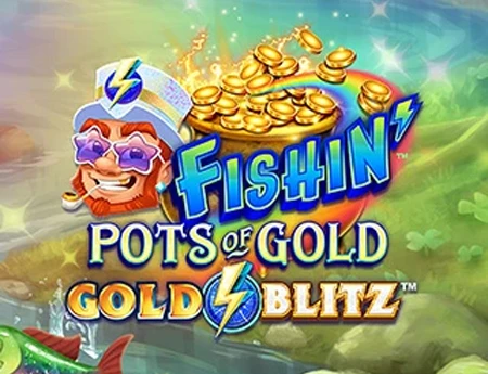 Fishin' Pots of Gold™ Gold Blitz™